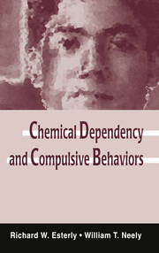 Chemical Dependency and Compulsive Behaviors book cover