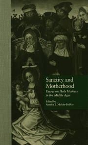 Sanctity and Motherhood: Essays on Holy Mothers in the Middle Ages book cover