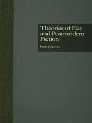 Theories of Play and Postmodern Fiction book cover