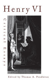 Henry VI: Critical Essays book cover