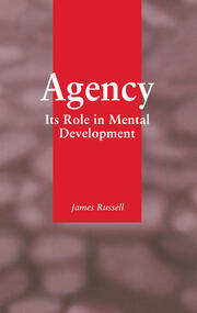 Agency: Its Role In Mental Development book cover