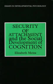 Security of Attachment and the Social Development of Cognition book cover