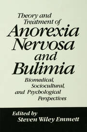 Theory and Treatment of Anorexia Nervosa and Bulimia: Biomedical Sociocultural & Psychological Perspectives book cover