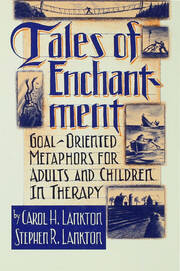 Tales Of Enchantment: Goal-Oriented Metaphors For Adults And Children In Therapy book cover