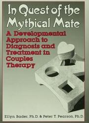 In Quest of the Mythical Mate: A Developmental Approach To Diagnosis And Treatment In Couples Therapy book cover