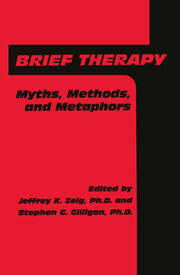 Brief Therapy: Myths, Methods, And Metaphors book cover