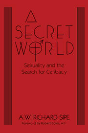 A Secret World: Sexuality And The Search For Celibacy book cover