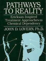 Pathways To Reality: Erickson-Inspired Treatment Aproaches To Chemical dependency book cover
