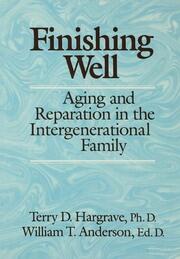 Finishing Well: Aging And Reparation In The Intergenerational Family book cover