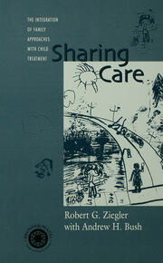 Sharing Care: The Integration of Family Approaches with Child Treatment book cover
