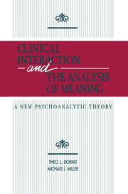 Clinical Interaction and the Analysis of Meaning: A New Psychoanalytic Theory book cover