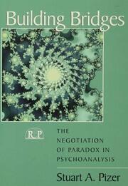 Building Bridges: The Negotiation of Paradox in Psychoanalysis book cover