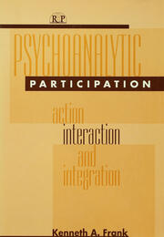Psychoanalytic Participation: Action, Interaction, and Integration book cover