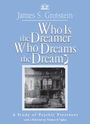 Who Is the Dreamer, Who Dreams the Dream?: A Study of Psychic Presences book cover