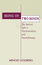 Being of Two Minds: The Vertical Split in Psychoanalysis and Psychotherapy book cover