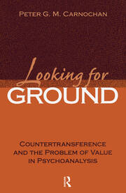 Looking for Ground: Countertransference and the Problem of Value in Psychoanalysis book cover