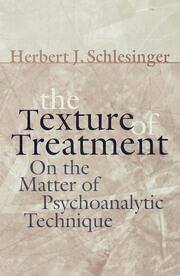 The Texture of Treatment: On the Matter of Psychoanalytic Technique book cover