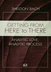 Getting From Here to There: Analytic Love, Analytic Process book cover