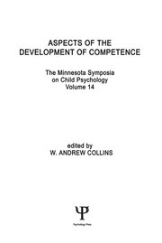 Aspects of the Development of Competence: the Minnesota Symposia on Child Psychology, Volume 14 book cover