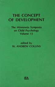 The Concept of Development: The Minnesota Symposia on Child Psychology, Volume 15 book cover