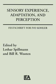 Sensory Experience, Adaptation, and Perception: Festschrift for Ivo Kohler book cover
