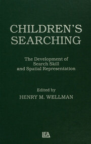 Children's Searching: The Development of Search Skill and Spatial Representation book cover