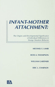 Infant-Mother Attachment: The Origins and Developmental Significance of Individual Differences in Strange Situation Behavior book cover