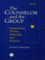 Counselor and The Group: Integrating Theory, Training, and Practice book cover
