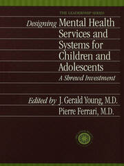 Designing Mental Health Services for Children and Adolescents: A Shrewd Investment book cover
