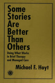 Some Stories are Better than Others: Doing What Works in Brief Therapy and Managed Care book cover