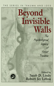 Beyond Invisible Walls: The Psychological Legacy of Soviet Trauma, East European Therapists and Their Patients book cover