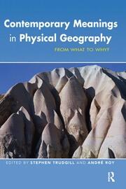 Contemporary Meanings in Physical Geography: From What to Why? book cover