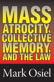 Mass Atrocity, Collective Memory, and the Law book cover