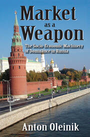 Market as a Weapon: The Socio-economic Machinery of Dominance in Russia book cover