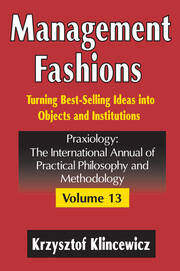 Management Fashions: Turning Bestselling Ideas into Objects and Institutions book cover
