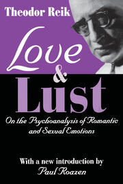 Love and Lust: On the Psychoanalysis of Romantic and Sexual Emotions book cover