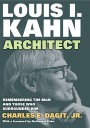 Louis I. Kahn—Architect: Remembering the Man and Those Who Surrounded Him book cover