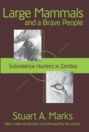 Large Mammals and a Brave People: Subsistence Hunters in Zambia book cover
