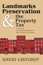 Landmarks Preservation and the Property Tax: Assessing Landmark Buildings for Real Taxation Purposes book cover