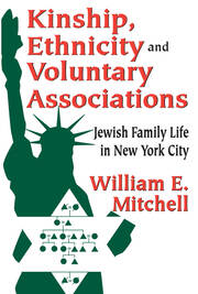 Kinship, Ethnicity and Voluntary Associations: Jewish Family Life in New York City book cover