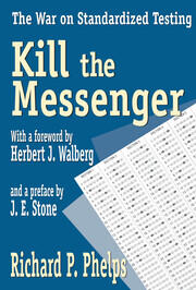 Kill the Messenger: The War on Standardized Testing book cover