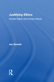 Justifying Ethics: Human Rights and Human Nature book cover