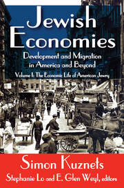 Jewish Economies (Volume 1): Development and Migration in America and Beyond: The Economic Life of American Jewry book cover