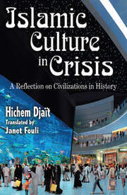 Islamic Culture in Crisis: A Reflection on Civilizations in History book cover