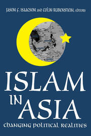 Islam in Asia: Changing Political Realities book cover