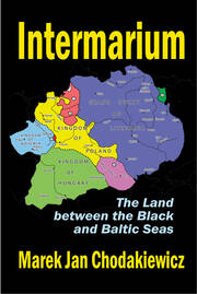 Intermarium: The Land Between the Black and Baltic Seas book cover