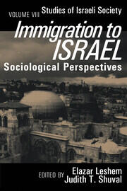 Immigration to Israel: Sociological Perspectives Studies of Israeli Society book cover