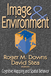 Image and Environment: Cognitive Mapping and Spatial Behavior book cover