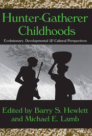 Hunter-gatherer Childhoods: Evolutionary, Developmental, and Cultural Perspectives book cover