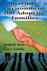 Heredity and Environment in 300 Adoptive Families: The Texas Adoption Project book cover